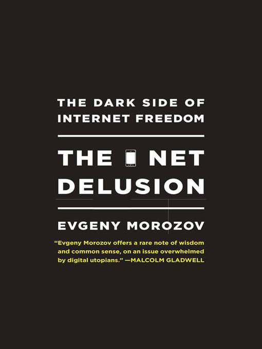 Title details for The Net Delusion by Evgeny Morozov - Wait list